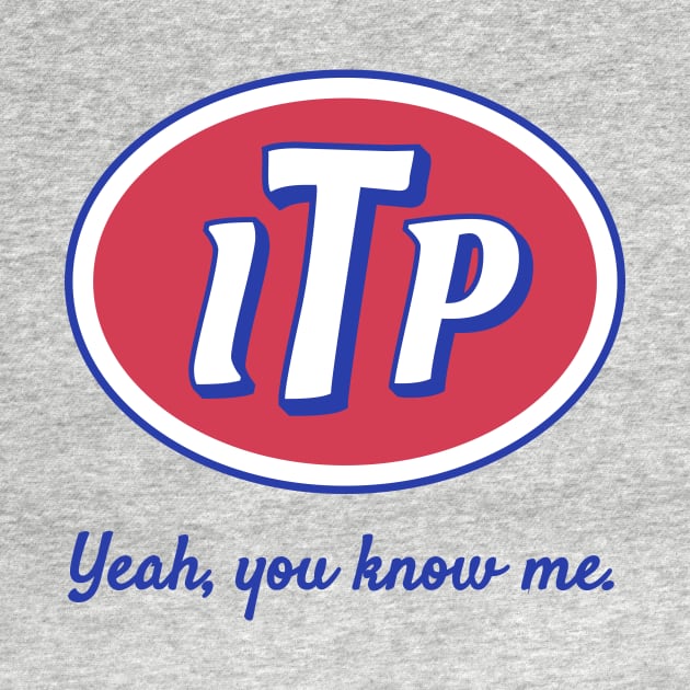 ITP — Yeah, you know me. by MonkeyColada